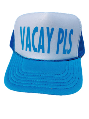VACAY PLS TRUCKER HAT